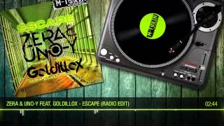 Zera & Uno-Y feat. Goldillox - Escape (Radio Edit)