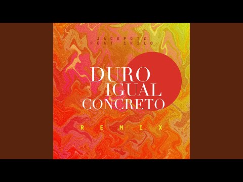 Duro Igual Concreto (feat. 1Kilo) (Remix)