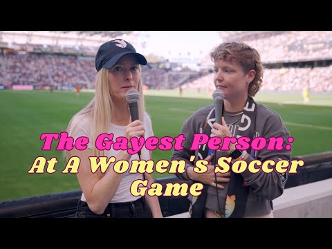 Finding The Gayest Person at a Women's Soccer Game