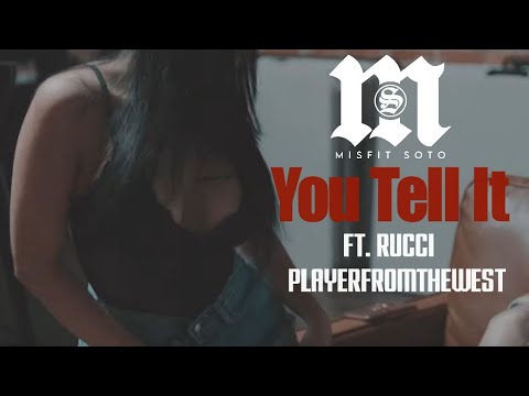 Misfit Soto Ft. Rucci, Playerfromthewest - You tell it (Official Music Video)