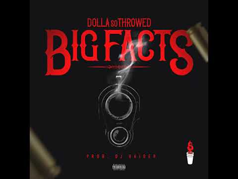 DOLLAsoThrowed - Big Facts