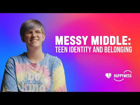 Messy Middle: Teen Identity and Belonging thumbnail