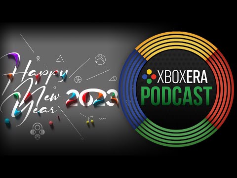 The XboxEra Podcast | LIVE | Episode 141 - "Wait for 2023" Friday December 30th