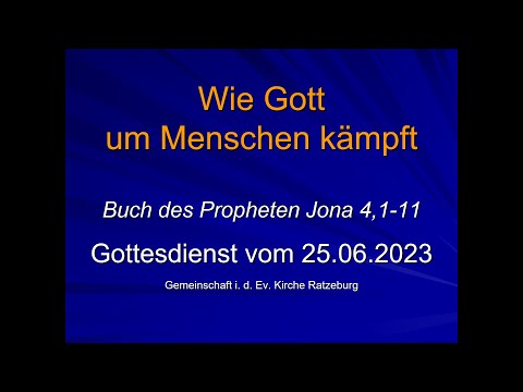 "Wie Gott um Menschen kämpft" Predigt vom 25.06.2023
