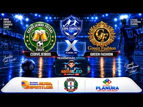 AO VIVO: CERVEJEIROS X GREEN FASHION | COPA COMÉRCIO DE FUTSAL MASCULINO 2026 | PLANURA - MG