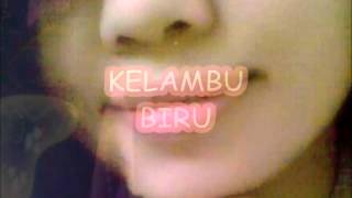 Download lagu KELAMBU BIRU mp3 Download lagu KELAMBU BIRU mp3