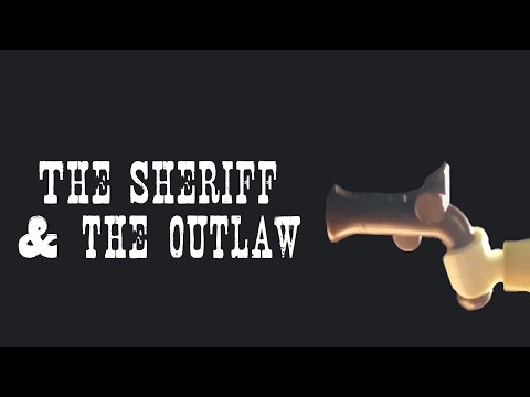 The Sheriff & The Outlaw