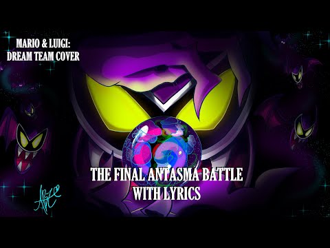 The Final Antasma Battle WITH LYRICS - Mario & Luigi: Dream Team cover