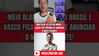 MEIA ALAN JÁ ESTÁ NO BRASIL E VASCO FICA PRÓXIMO DE ANUNCIAR O MEIA-ATACANTE!