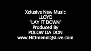 Lloyd Lay It Down