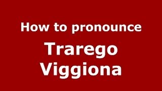 How to pronounce Trarego Viggiona