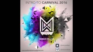 Intro To Carnival 2016 (feat. Marcus Williams)