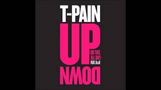 T-Pain - Up Down (Do This All Day) [feat. B.o.B.] (Clean Edit)
