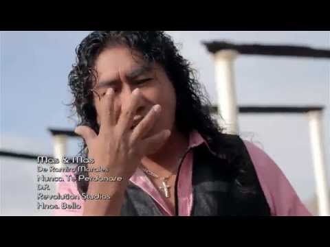 Mas y Mas de Ramiro Morales Nunca te perdonare Video Oficial HD