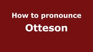 How to pronounce Otteson