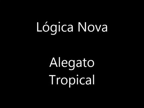 Lógica Nova - Alegato Tropical