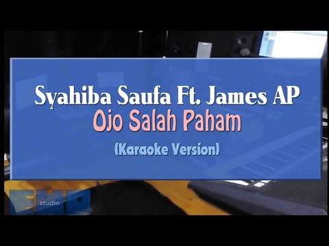 Syahiba Saufa Ft. James AP - Ojo Salah Paham (KARAOKE TANPA VOCAL)