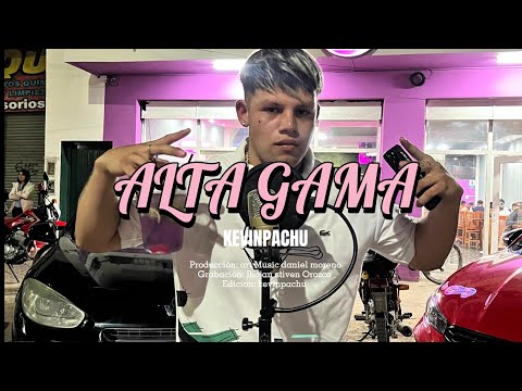 KEVINPACHU - ALTA GAMA (Official Video) (prod. @artmusicrecords3450  )