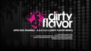 Uffie feat. Pharrell l ADD SUV (Dirty Flavor remix)