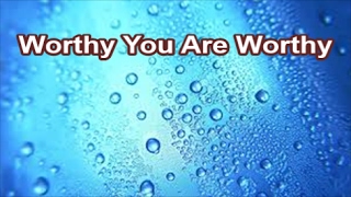 Worthy You Are Worthy - Master Chorus Book (Lyrics)