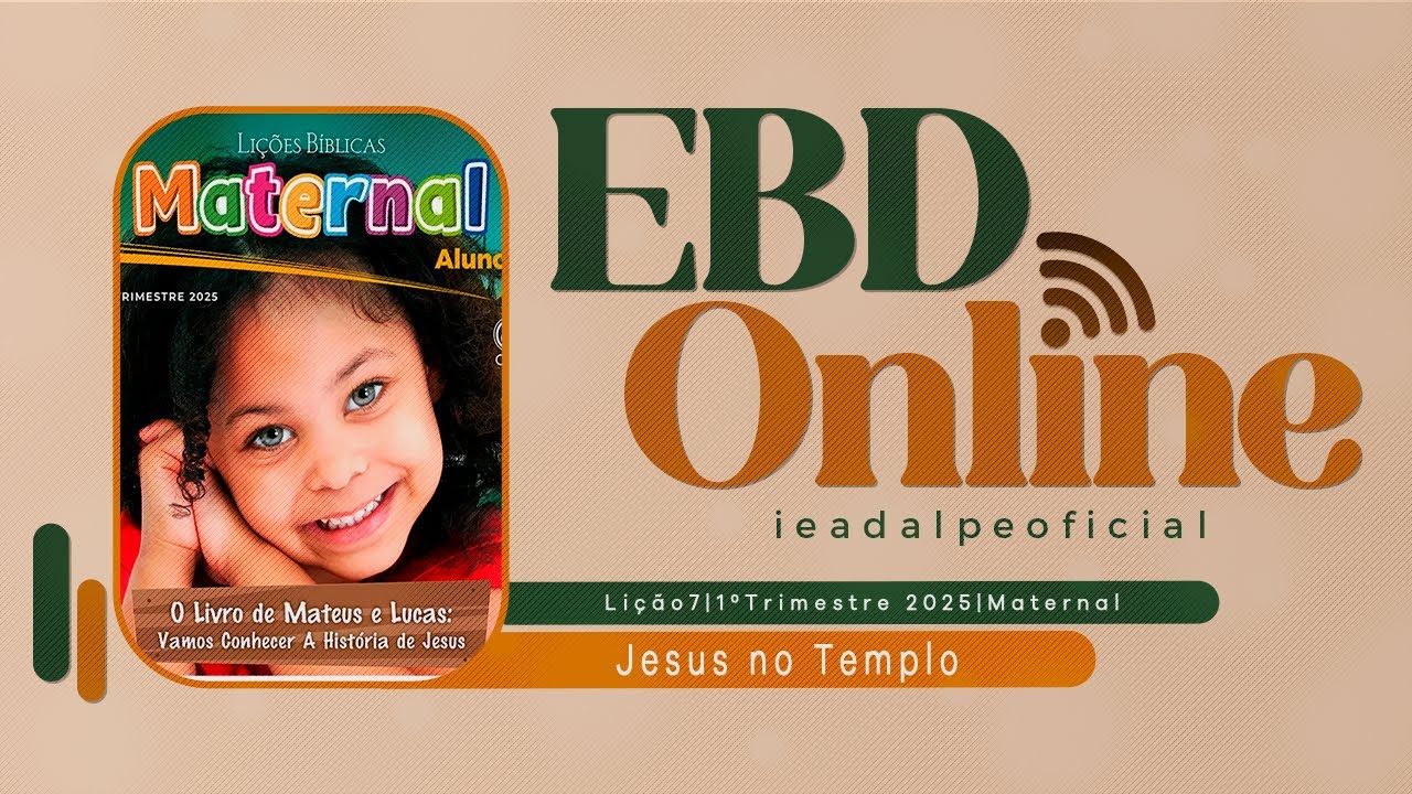 EBD Online | Lição 7 [Maternal] Jesus no Templo | 1º Trim. De 2025 - Ieadalpe - 16/02/2025.