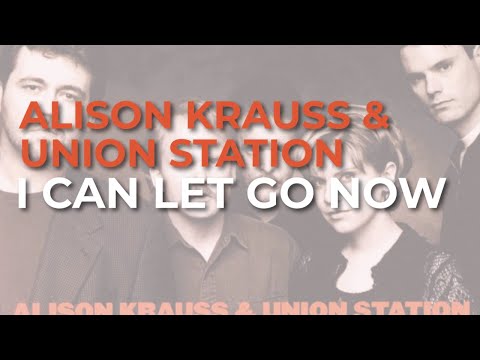 Alison Krauss & Union Station - I Can Let Go Now (Official Audio)