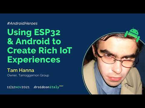 Tam Hanna - Using ESP32 & Android to Create Rich IoT Experiences - droidcon Italy 2021