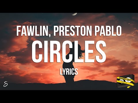 Bangers Only & fawlin - Circles (Lyrics) feat. Preston Pablo