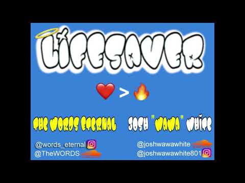 LIFESAVER- ft Josh "Wawa" White