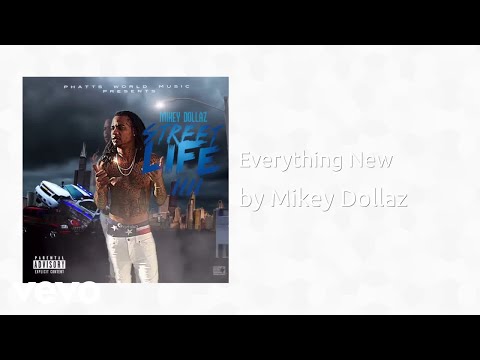 Mikey Dollaz - Everything New  (AUDIO) ft. FBG DUCK