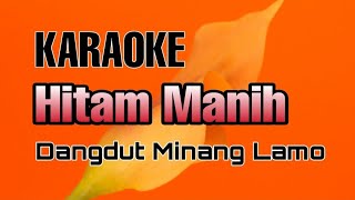 Download lagu Karaoke Hitam Manih | Lagu Joget Minang Lamo mp3
