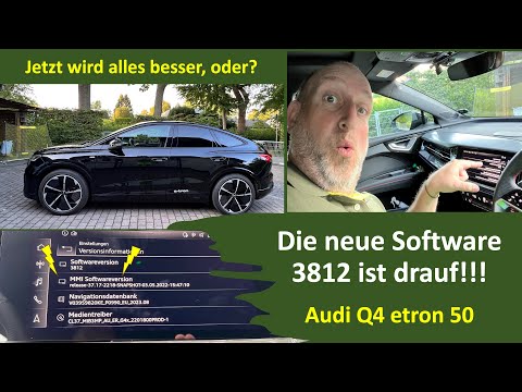 Endlich, unser Audi Q4 etron 50 hat das Softwareupdate Version 3812 bekommen! Generation - E