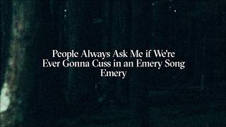 Emery - People Always Ask Me if We're Gonna Cuss in an Emery Song (Official Audio)