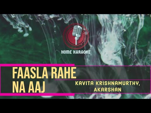 Faasla Rahe Na Aaj | F Solo  -  Kavita Krishnamurthy,  Akarshan  (Home Karaoke)