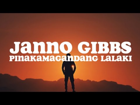 Pinakamagandang Lalaki (Lyrics) - Janno Gibbs