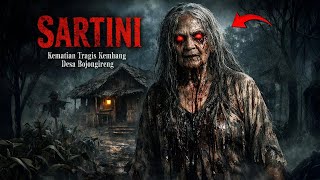 Download lagu SARTINI'S TERRIBLE REVENGE - THE TRAGIC DEATH OF THE BOJONGIRENG VILLAGE FLOWER mp3