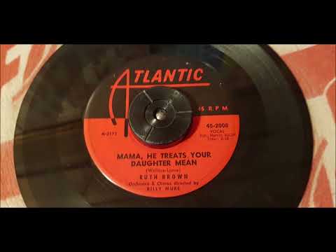 Ruth Brown -  Mama, He Treats Your Daughter Mean - 1954 R&B - Atlantic 2008