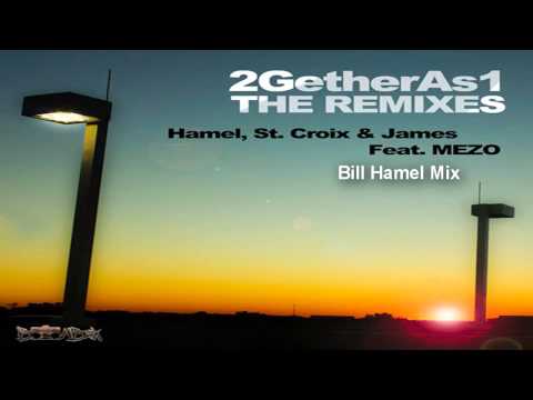 Hamel, St. Croix & James f/ Mezo - 2getherAs1 (Bill Hamel Mix)
