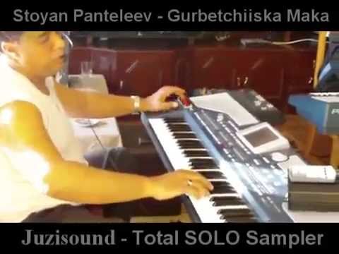 Stoyan Panteleev   Gurbetchiiska maka   Juzisound Total SOLO
