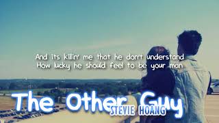 Stevie Hoang   The Other Guy with lyrics