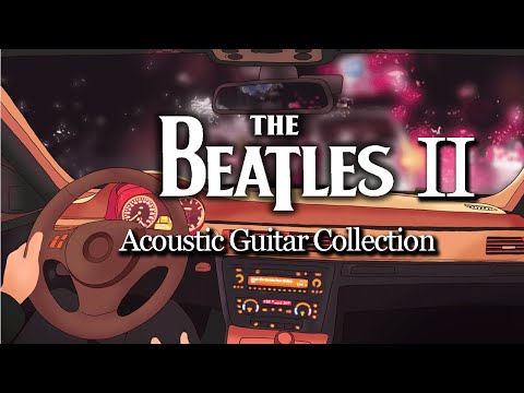 The Beatles Acoustic Guitar Collection Vol.2 - 1h Relaxing Music for Reading/Studying