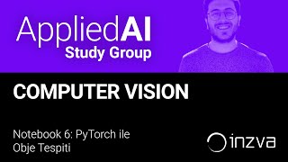 Applied AI Study Group Week 1/7 - Notebook 6: PyTorch ile Obje Tespiti