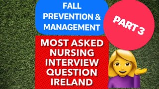 FALL PREVENTION & MANAGEMENT /MOST ASKED QUESTION TO NURSES FOR NURSING HOME INTERVIEW TO IRELAND