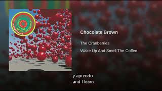 The Cranberries Chocolate Brown Traducida Al Español