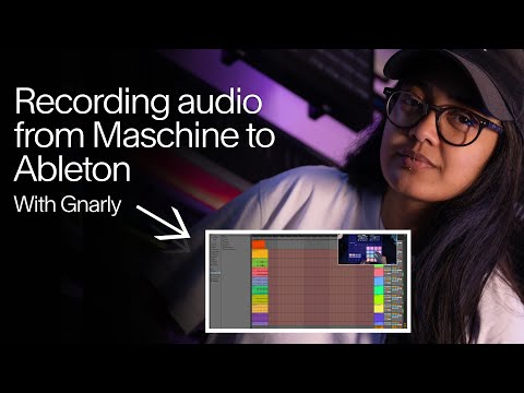 Recording audio from Maschine to Ableton | Gnarly (Sneak Peek)