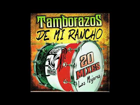 Tamborazos De Mi Rancho "20 Mixes Las Mejores" (Disco Completo)