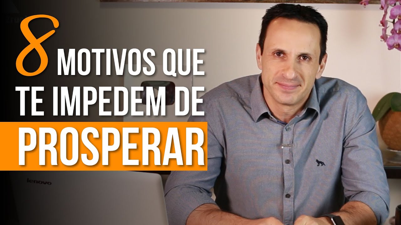 8 motivos que te impedem de prosperar - com Ben Zruel