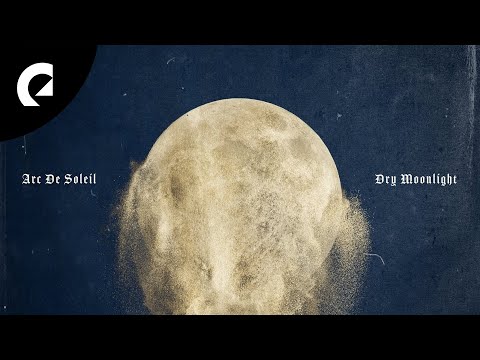 Dry Moonlight - Arc De Soleil