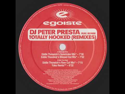 DJ Peter Presta Feat. Bonse - Totally Hooked (Eddie Thoneick's Raw Cut Mix)