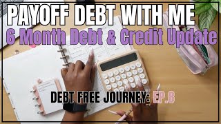 DEBT FREE JOURNEY 6 MONTH UPDATE & CREDIT SCORE UPDATE
